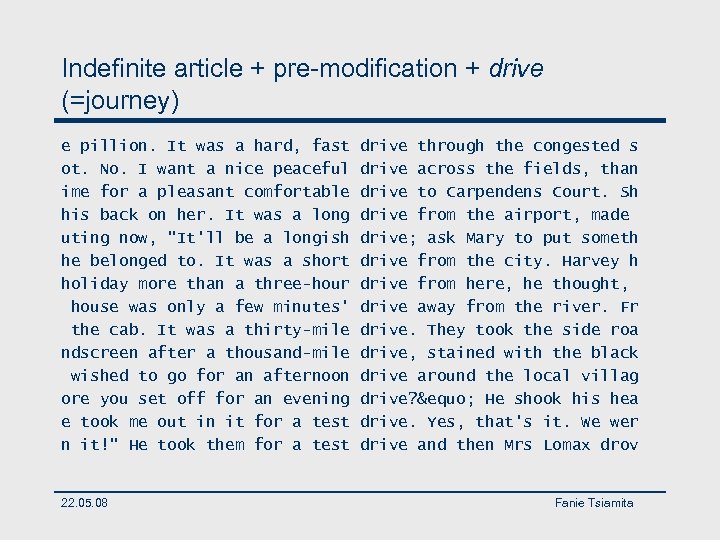 Indefinite article + pre-modification + drive (=journey) e pillion. It was a hard, fast