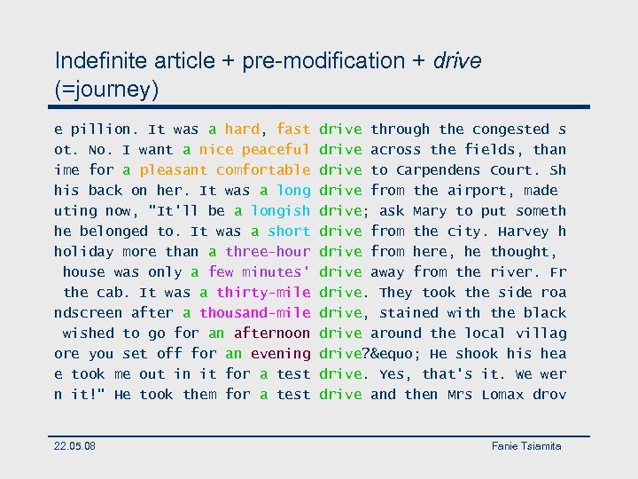 Indefinite article + pre-modification + drive (=journey) e pillion. It was a hard, fast