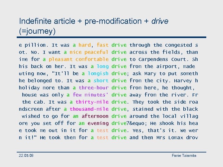 Indefinite article + pre-modification + drive (=journey) e pillion. It was a hard, fast