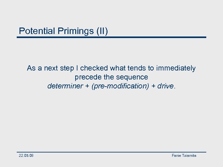 Potential Primings (II) As a next step I checked what tends to immediately precede