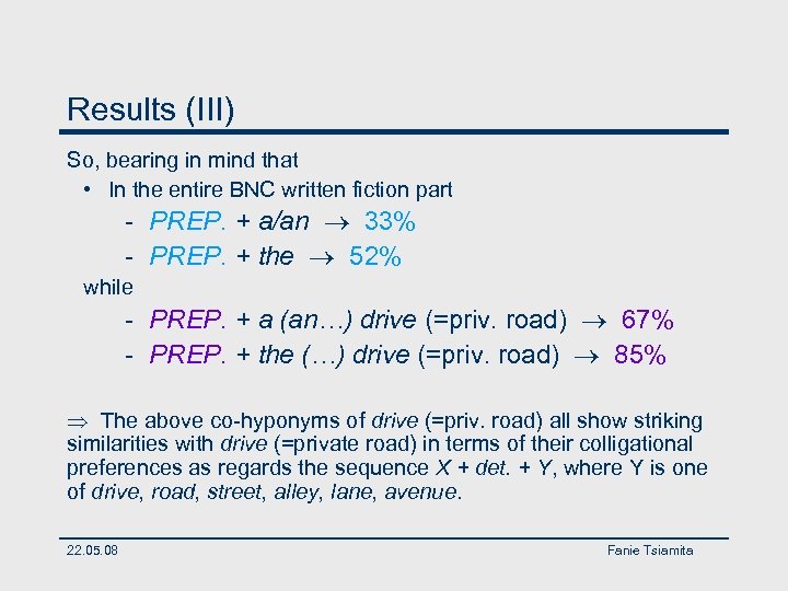 Results (III) So, bearing in mind that • In the entire BNC written fiction