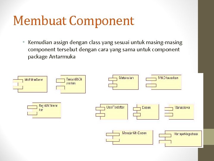 Membuat Component • Kemudian assign dengan class yang sesuai untuk masing-masing component tersebut dengan