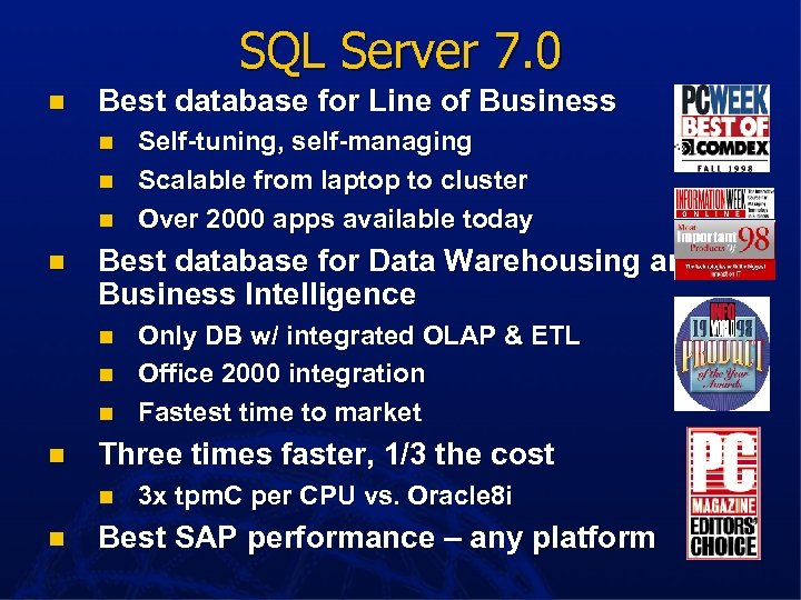 SQL Server 7. 0 n Best database for Line of Business n n Best