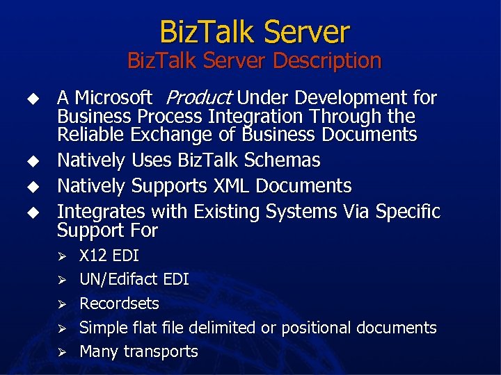 Biz. Talk Server Description u u A Microsoft Product Under Development for Business Process