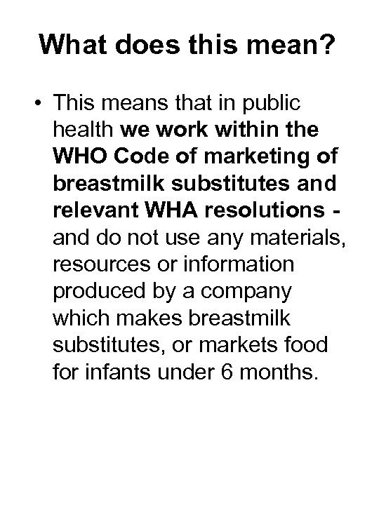 What does this mean? • This means that in public health we work within