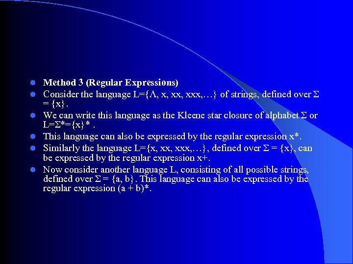 l l l Method 3 (Regular Expressions) Consider the language L={Λ, x, xxx, …}