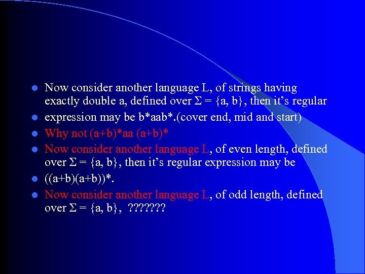 l l l Now consider another language L, of strings having exactly double a,