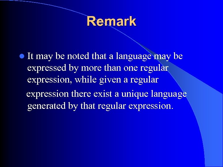 Remark l It may be noted that a language may be expressed by more