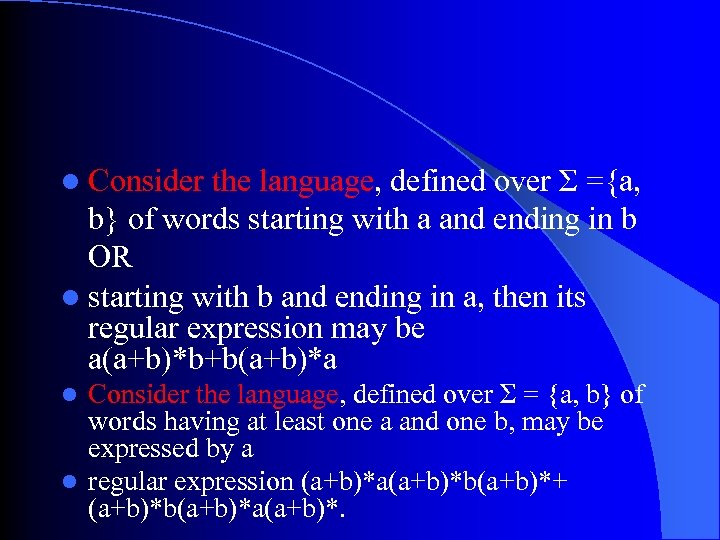 l Consider the language, defined over Σ ={a, b} of words starting with a