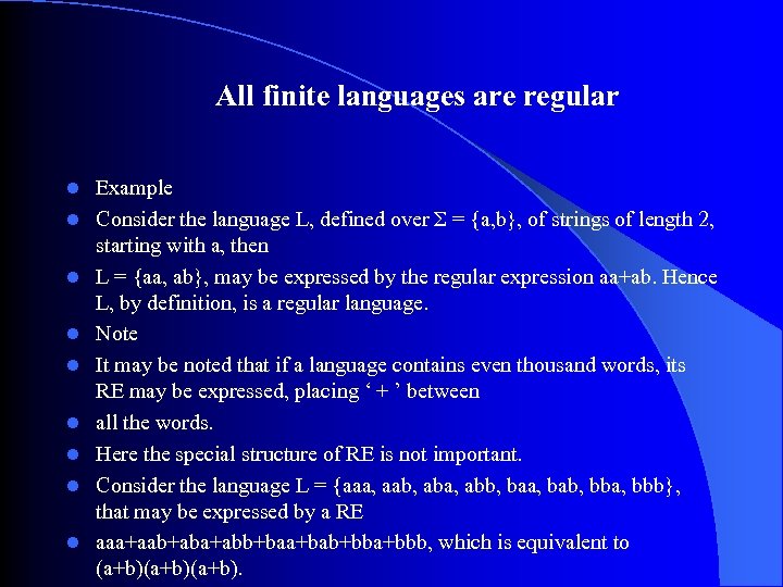 All finite languages are regular l l l l l Example Consider the language