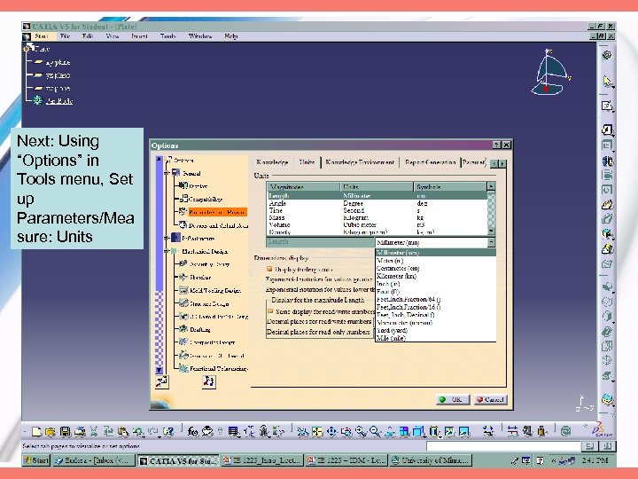 Next: Using “Options” in Tools menu, Set up Parameters/Mea sure: Units 