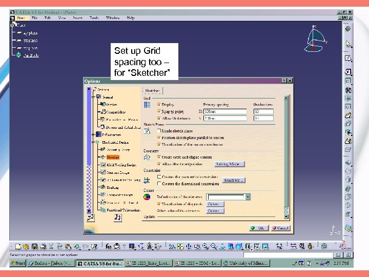 Set up Grid spacing too – for “Sketcher” 