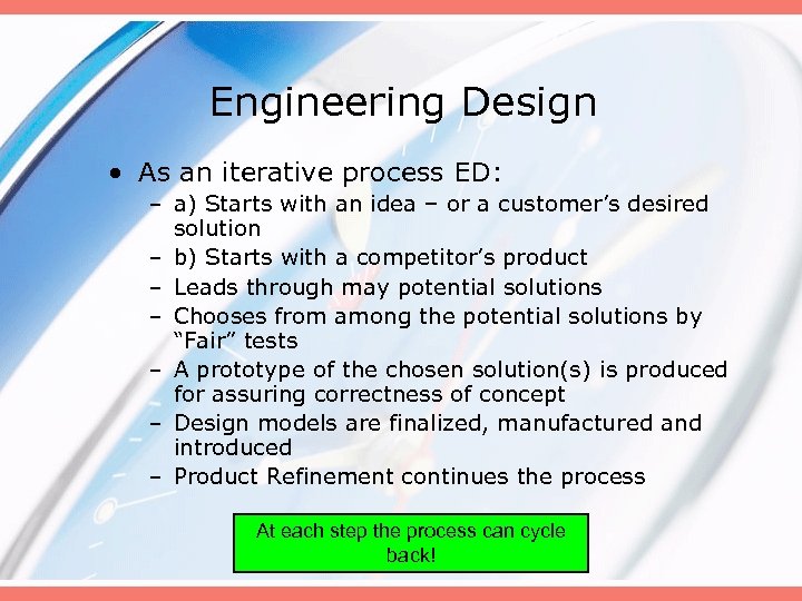Engineering Design • As an iterative process ED: – a) Starts with an idea