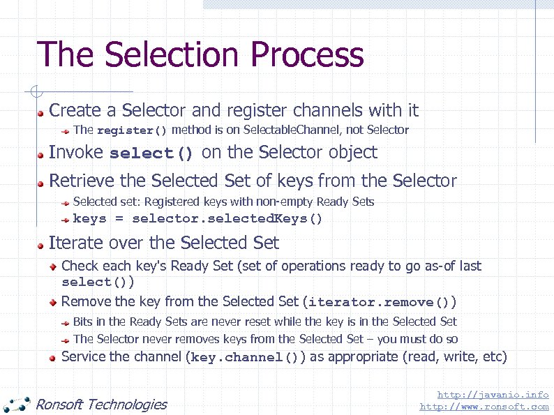 The Selection Process Create a Selector and register channels with it The register() method