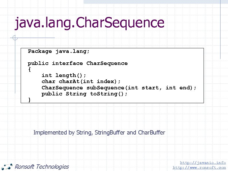 java. lang. Char. Sequence Package java. lang; public interface Char. Sequence { int length();