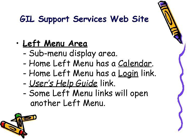 GIL Support Services Web Site • Left Menu Area - Sub-menu display area. -