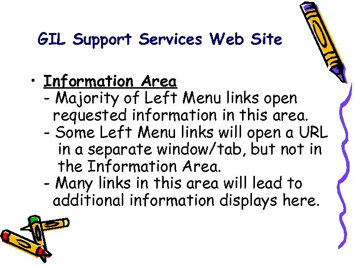 GIL Support Services Web Site • Information Area - Majority of Left Menu links