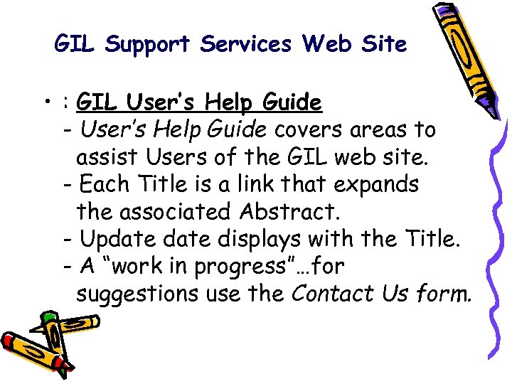 GIL Support Services Web Site • : GIL User’s Help Guide - User’s Help