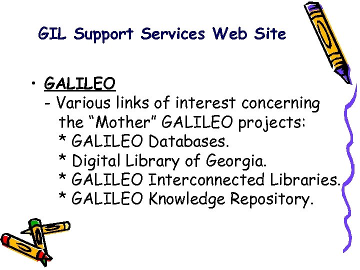 GIL Support Services Web Site • GALILEO - Various links of interest concerning the
