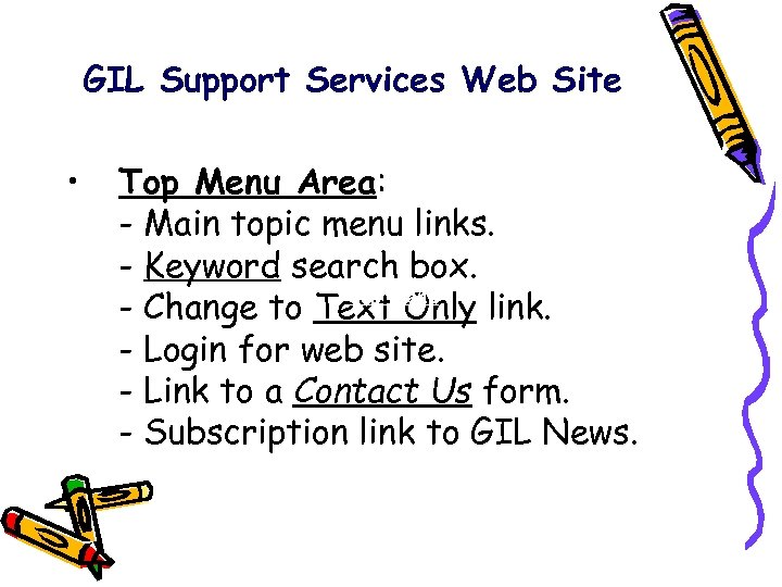 GIL Support Services Web Site • Top Menu Area: - Main topic menu links.