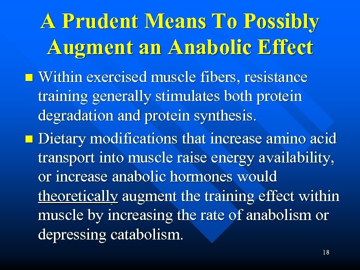 A Prudent Means To Possibly Augment an Anabolic Effect Within exercised muscle fibers, resistance