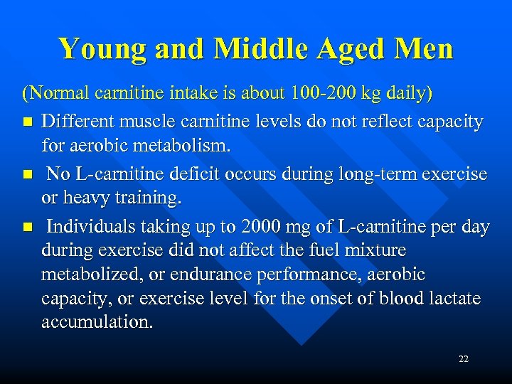 Young and Middle Aged Men (Normal carnitine intake is about 100 -200 kg daily)