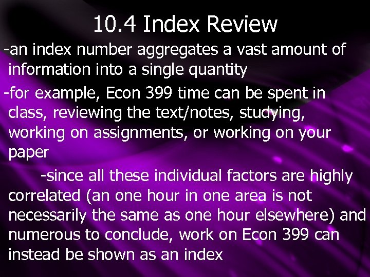 10. 4 Index Review -an index number aggregates a vast amount of information into