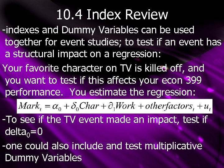 10. 4 Index Review -indexes and Dummy Variables can be used together for event