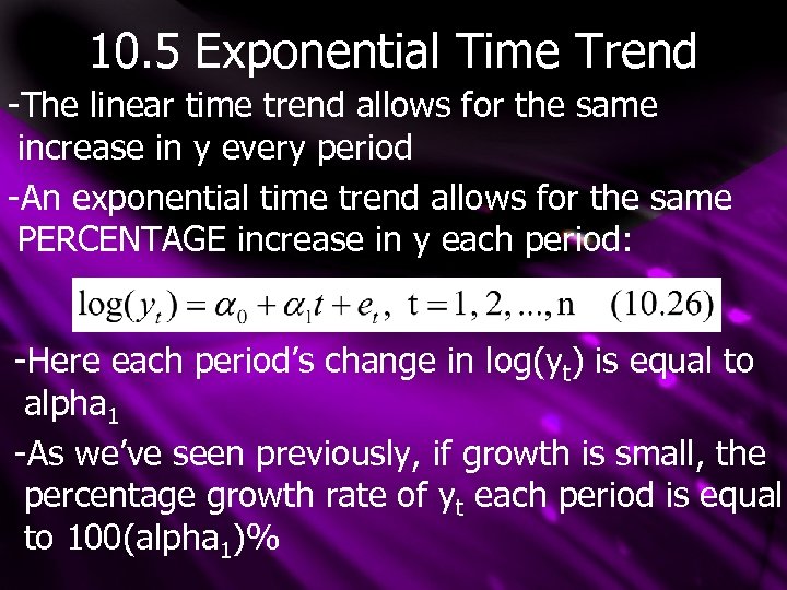 10. 5 Exponential Time Trend -The linear time trend allows for the same increase