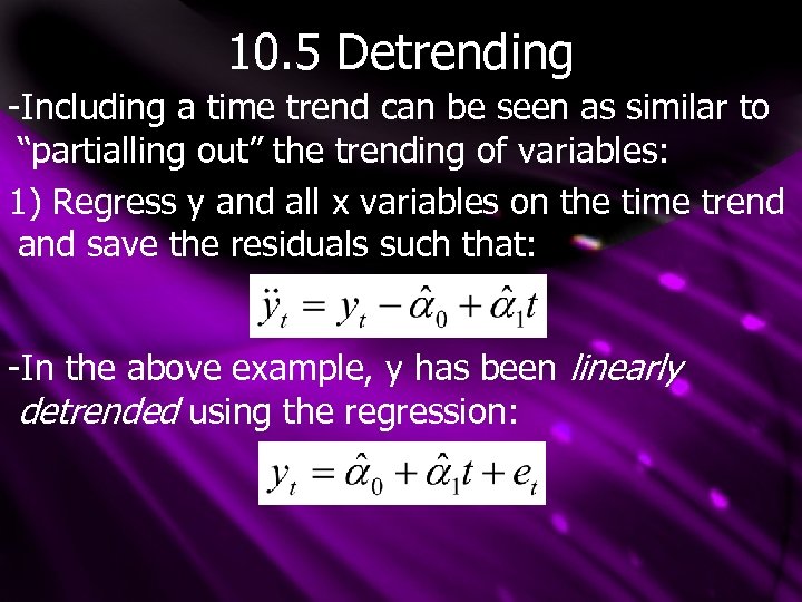 10. 5 Detrending -Including a time trend can be seen as similar to “partialling