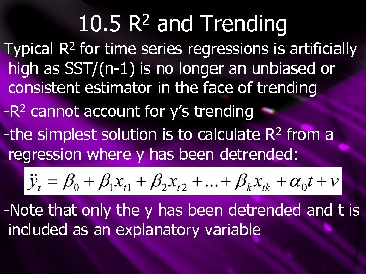 10. 5 R 2 and Trending Typical R 2 for time series regressions is