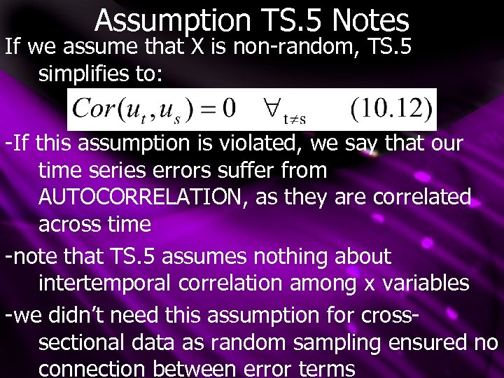 Assumption TS. 5 Notes If we assume that X is non-random, TS. 5 simplifies