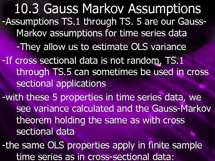 10. 3 Gauss Markov Assumptions -Assumptions TS. 1 through TS. 5 are our Gauss.