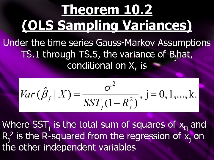 Theorem 10. 2 (OLS Sampling Variances) Under the time series Gauss-Markov Assumptions TS. 1