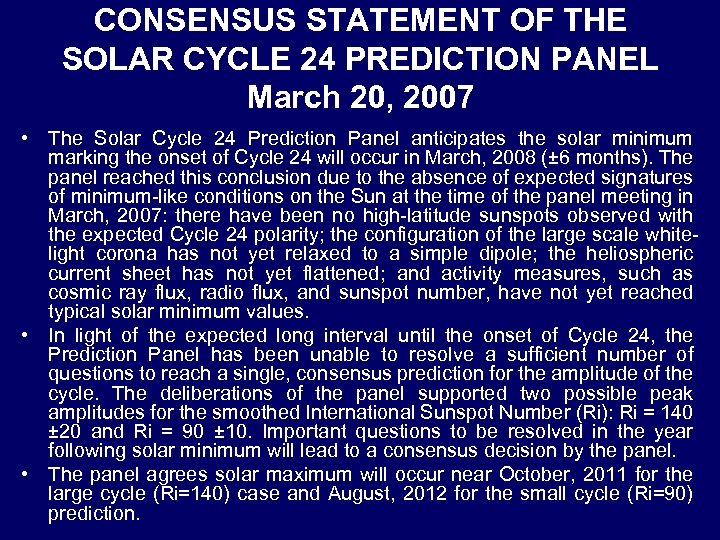 CONSENSUS STATEMENT OF THE SOLAR CYCLE 24 PREDICTION PANEL March 20, 2007 • The