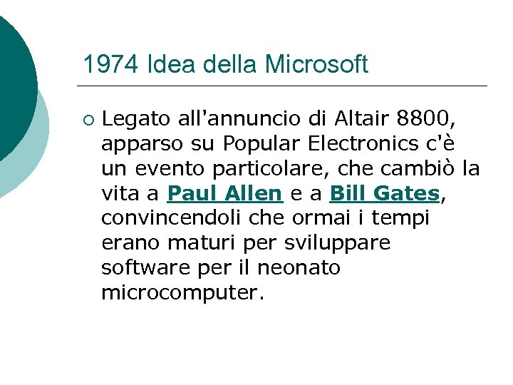 1974 Idea della Microsoft ¡ Legato all'annuncio di Altair 8800, apparso su Popular Electronics