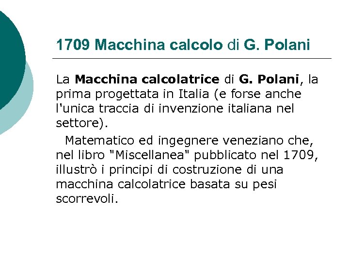 1709 Macchina calcolo di G. Polani La Macchina calcolatrice di G. Polani, la prima