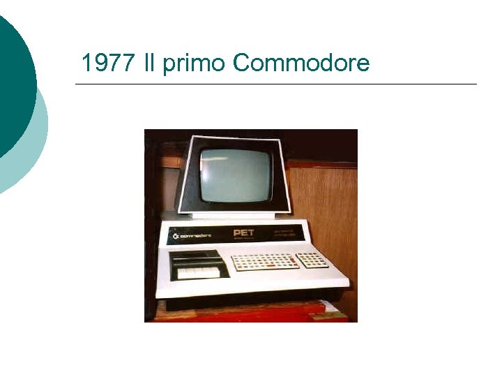 1977 Il primo Commodore 