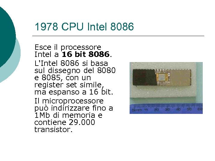 1978 CPU Intel 8086 Esce il processore Intel a 16 bit 8086. L'Intel 8086