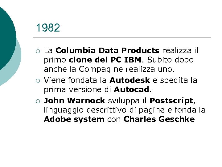 1982 ¡ ¡ ¡ La Columbia Data Products realizza il primo clone del PC
