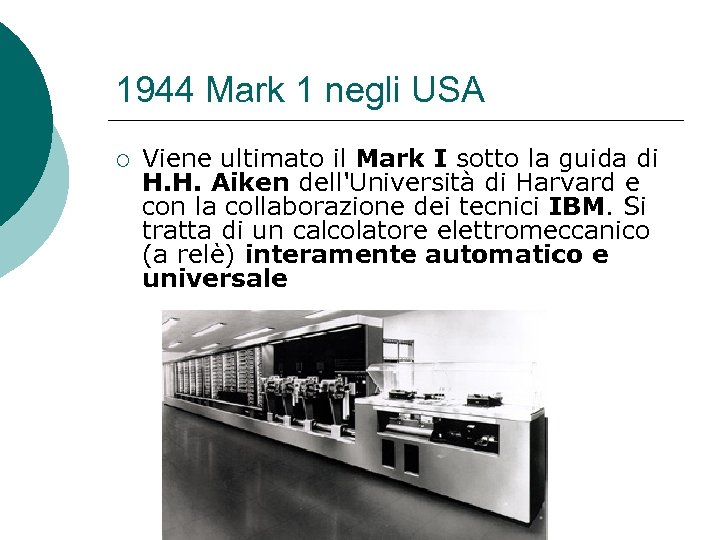 1944 Mark 1 negli USA ¡ Viene ultimato il Mark I sotto la guida