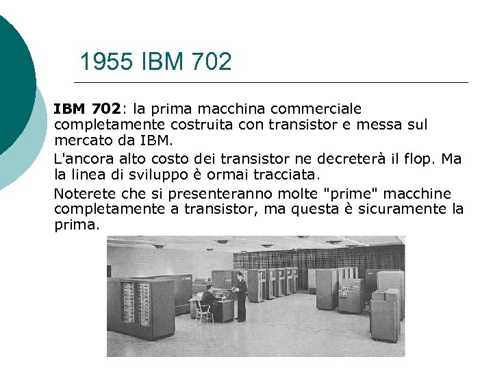 1955 IBM 702: la prima macchina commerciale completamente costruita con transistor e messa sul