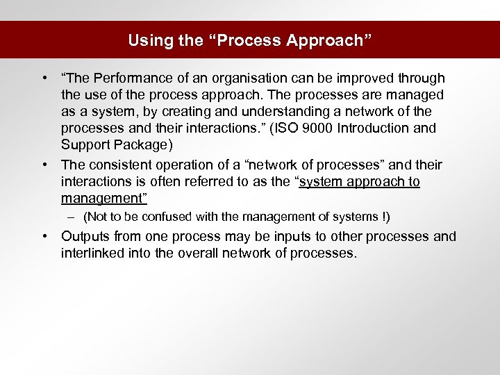 Using the “Process Approach” • “The Performance of an organisation can be improved through