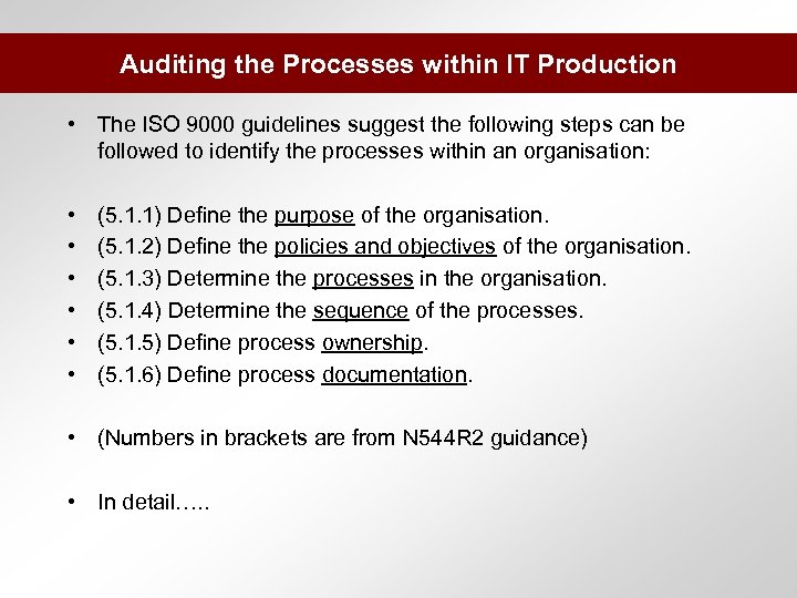Auditing the Processes within IT Production • The ISO 9000 guidelines suggest the following