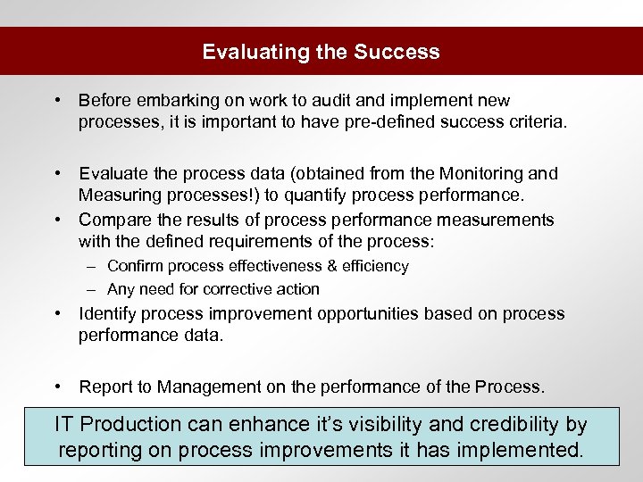 Evaluating the Success • Before embarking on work to audit and implement new processes,