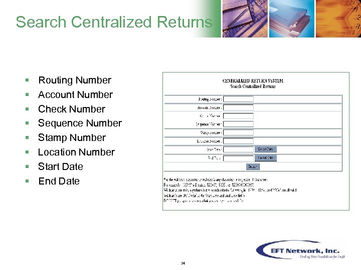 Search Centralized Returns § § § § Routing Number Account Number Check Number Sequence