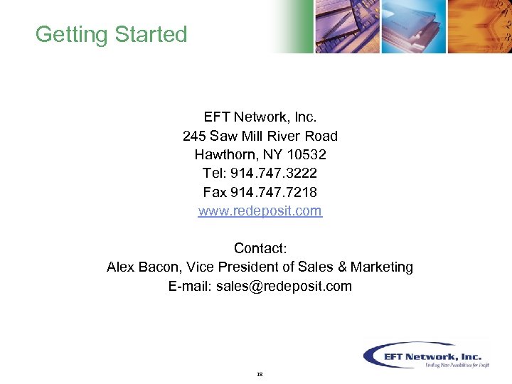 Getting Started EFT Network, Inc. 245 Saw Mill River Road Hawthorn, NY 10532 Tel: