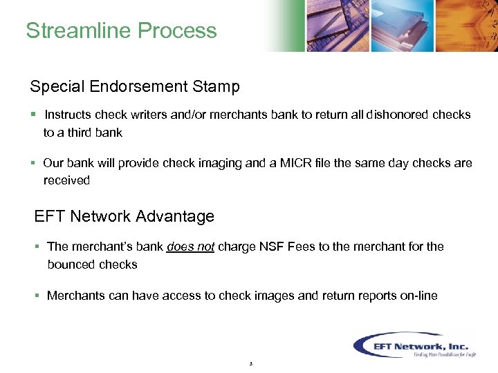 Streamline Process Special Endorsement Stamp § Instructs check writers and/or merchants bank to return