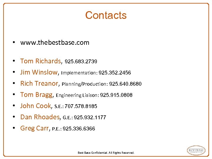 Contacts • www. thebestbase. com • • Tom Richards, 925. 683. 2739 Jim Winslow,