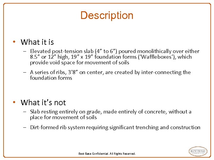 Description • What it is – Elevated post-tension slab (4” to 6”) poured monolithically